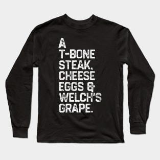 Guest Check A T-Bone Steak, Cheese Eggs, Welch's Grape Long Sleeve T-Shirt